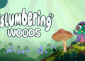 Slumbering Woods, cosy mushroom game and indie exploration game by Chunky Quail, heads to Steam 2027 after BitSummit 2026.